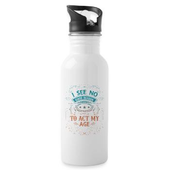 Act My Age Funny Sayings Humor for Adults Le - Water bottle with straw - white - Right