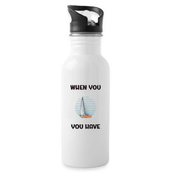 When You Have A Sailboat You Have Everything - Trinkflasche mit integriertem Trinkhalm - Weiß - Rechts
