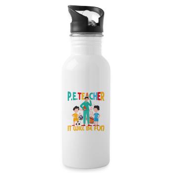 Become An P.E.Teacher They Said School Physical Ed - Water bottle with straw - white - Right