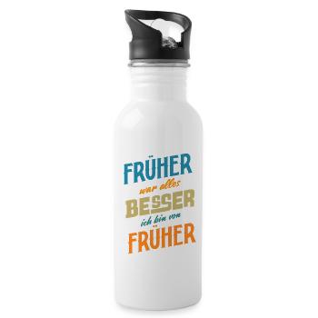 Früher war alles Besser ich bin von Früher Spruch - Trinkflasche mit integriertem Trinkhalm - Weiß - Rechts
