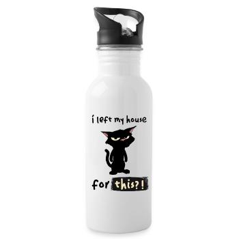 I Left My House For This? - Water bottle with straw - white - Right