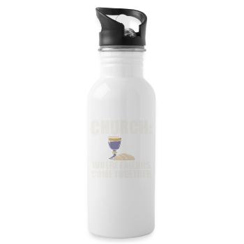 Church Where friends come Eucharist Faith Jesus - Water bottle with straw - white - Right