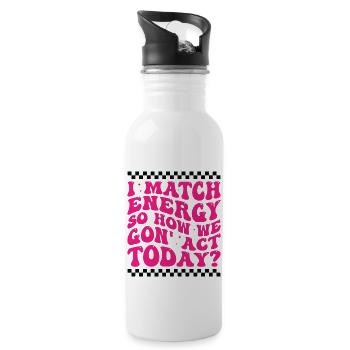 Retro Groovy I Match Energy So How We Gon' Act Tod - Water bottle with straw - white - Right