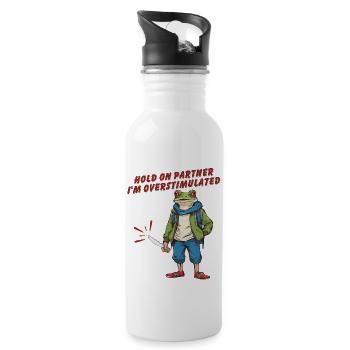 Hold On Partner I'm Overstimulated - Trinkflasche mit integriertem Trinkhalm - Weiß - Rechts