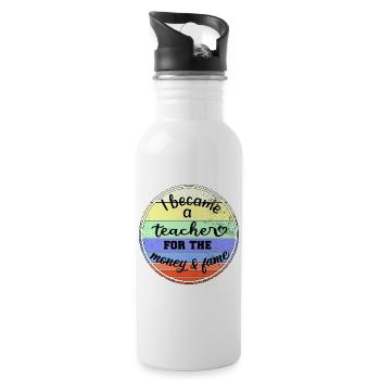 I became a teacher for the money & fame(used look) - Trinkflasche mit integriertem Trinkhalm - Weiß - Rechts