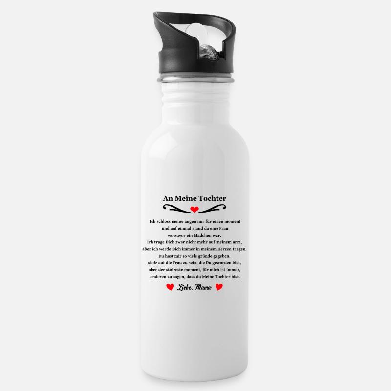 Liebevolle Worte an meine erwachsene Tochter - Trinkflasche mit integriertem Trinkhalm - Weiß