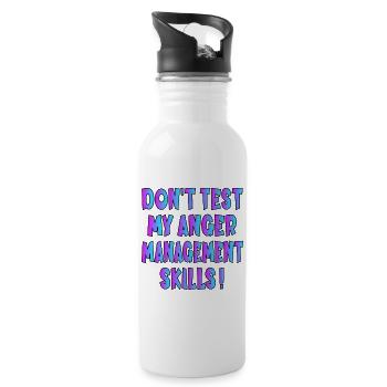 FUNNY QUOTE - ANGER MANAGEMENT SKILLS - Water bottle with straw - white - Right