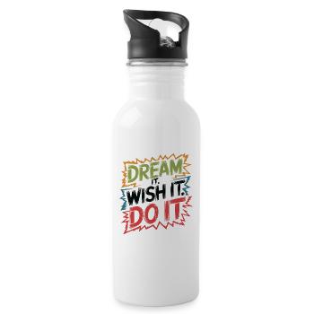 Dream it. Wish it. Do it. - Water bottle with straw - white - Right