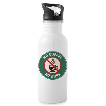 No Coffee No Work – Café Interdit Humour - Water bottle with straw - white - Right