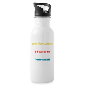 Voicemail Sent It To Reality Shirt - Trinkflasche mit integriertem Trinkhalm - Weiß - Rechts