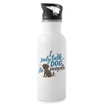 Je ne parle qu’aux chiens – Funny Dog Motif - Gourde avec paille intégrée - blanc - Droite