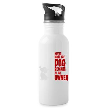 Never Mind Dog Beware Owner Warning Dogs Humor - Water bottle with straw - white - Right