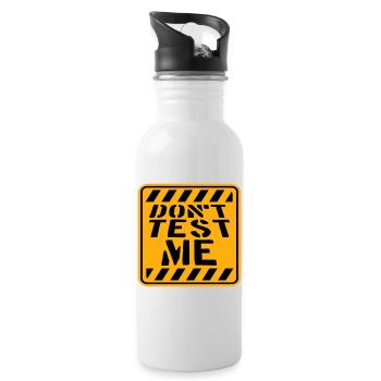 Don't Test Me Sign Naughty Funny Quote Saying - Water bottle with straw - white - Right