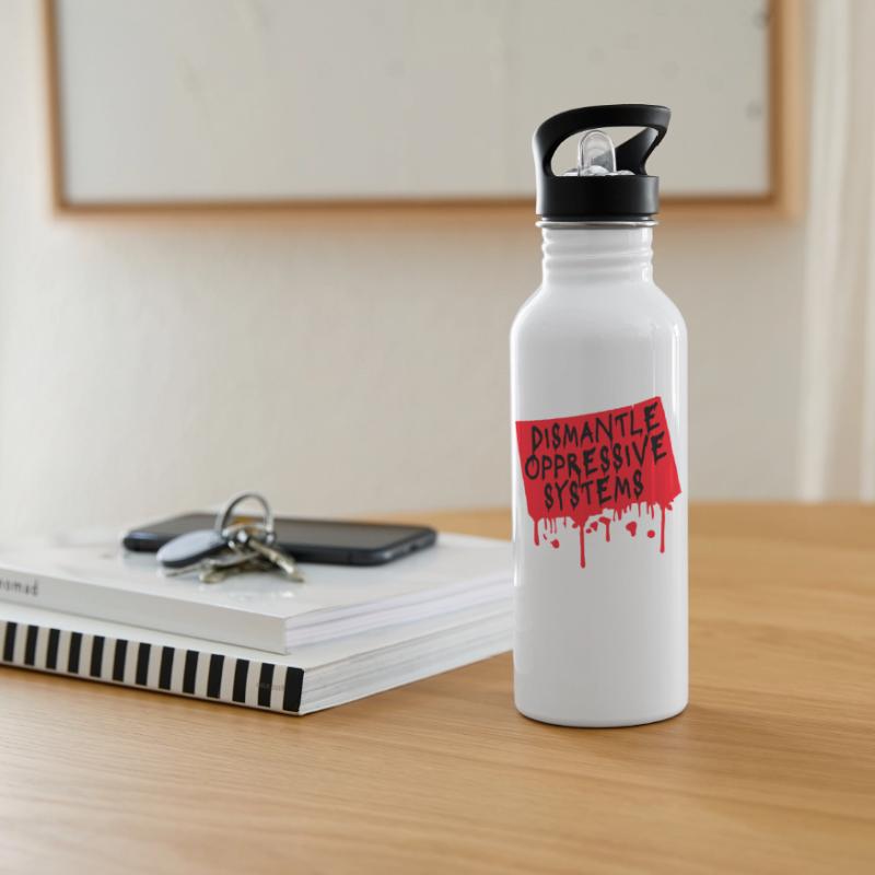 Dismantle Oppressive Systems Activism Statement Water bottle with straw