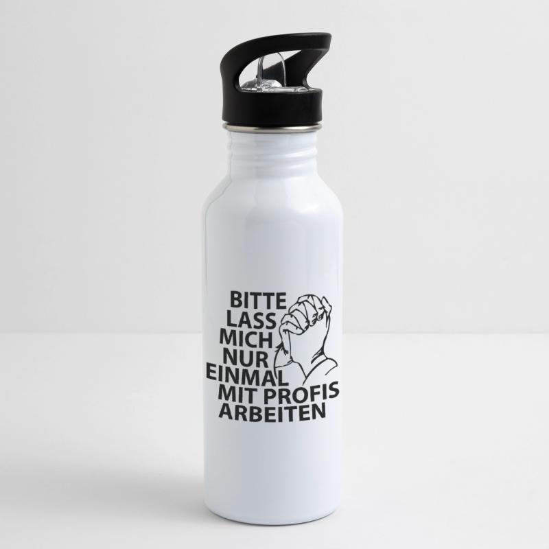 Bitte lass mich nur einmal mit Profis arbeiten Trinkflasche mit integriertem Trinkhalm