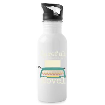 Novelist Writer I Careful Or Youll End Up In My - Water bottle with straw - white - Right