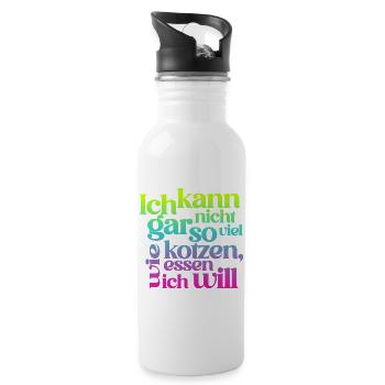 ICH KANN GAR NICHT SO VIEL KOTZEN WIE ICH ESSEN .. - Trinkflasche mit integriertem Trinkhalm - Weiß - Rechts