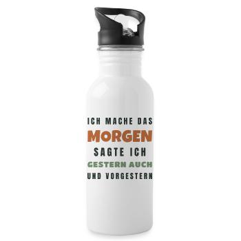 Ich mache das morgen sagte ich gestern auch - Trinkflasche mit integriertem Trinkhalm - Weiß - Rechts