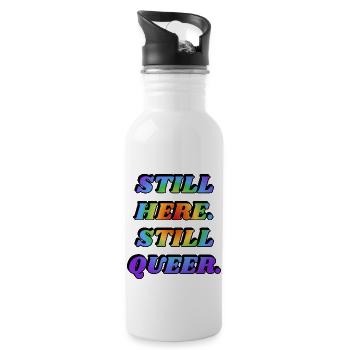 STILL HERE STILL QUEER LGBTQ PRIDE - Water bottle with straw - white - Right
