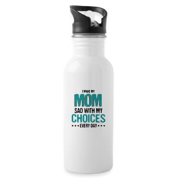 Sarcasm Make Mom Sad with My Choices Every Day - Water bottle with straw - white - Right