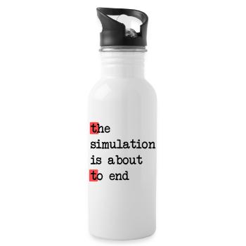La fin de la simulation, Sci-Fi Matrix Humour Chemise - Gourde avec paille intégrée - blanc - Droite