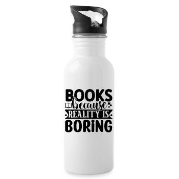Books because reality is boring - Trinkflasche mit integriertem Trinkhalm - Weiß - Rechts
