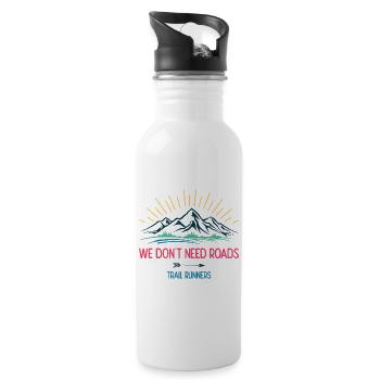 We Don't Need Roads. Trail Runners - Water bottle with straw - white - Right