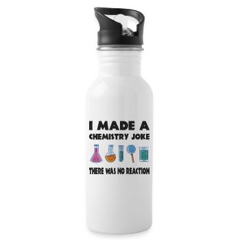 Chemistry Joke, There was no Reaction - Water bottle with straw - white - Right