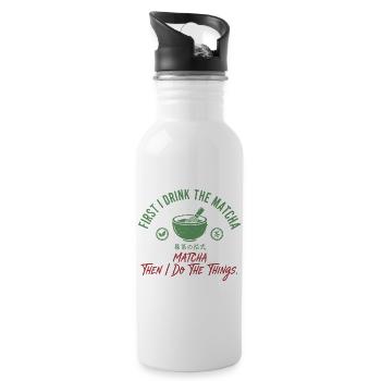First I Drink The Matcha Then I Do The Things - Water bottle with straw - white - Right