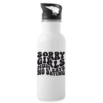 Sorry Girls Mum Sagt KeinDate Babyparty - Trinkflasche mit integriertem Trinkhalm - Weiß - Rechts