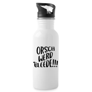 orschwerdbleede!!! - Trinkflasche mit integriertem Trinkhalm - Weiß - Rechts