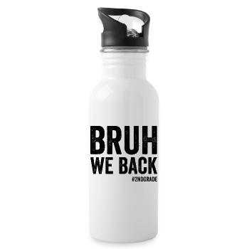 Brother, we're back in 2nd grade, first grade - Water bottle with straw - white - Right