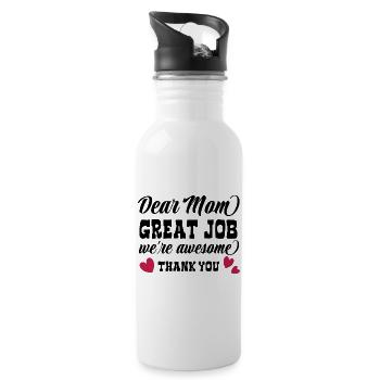 Dear Mom, Great Job, we're awesome - Mother's Day - Water bottle with straw - white - Right