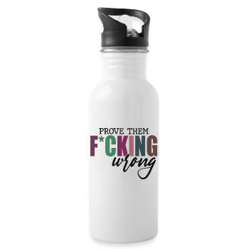 Prove Them F*cking Wrong - Water bottle with straw - white - Right
