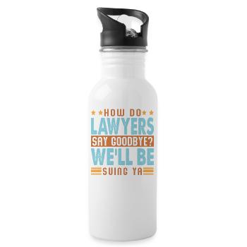 How Do Lawyers Say Goodbye? Funny dad jokes - Water bottle with straw - white - Right