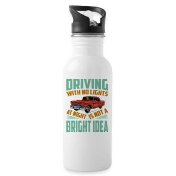 Driving With No Lights At Night Is Not A BRIGHT Id - Water bottle with straw - white - Right