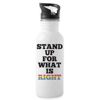 Pride Month LGBTQ - Stand Up For What is Right - Water bottle with straw - white - Right