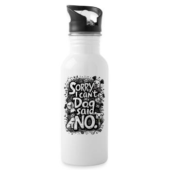 SORRY, I CAN'T. MY DOG SAID NO - Water bottle with straw - white - Right