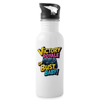 VICTORY ROYALE OR BUST, BABY! - Water bottle with straw - white - Right