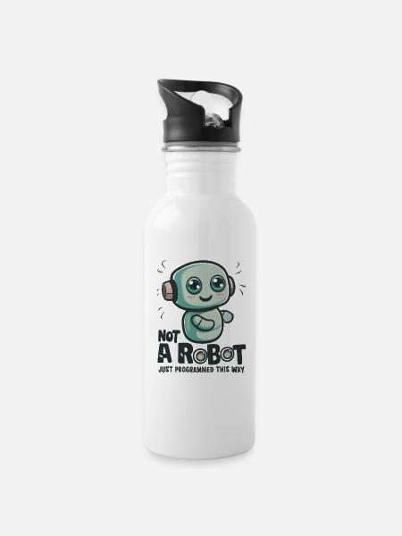 Not a Robot, Just Programmed This Way - Trinkflasche mit integriertem Trinkhalm - Weiß