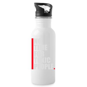 No Time Toxic People Boundaries Self Care Saying - Water bottle with straw - white - Right