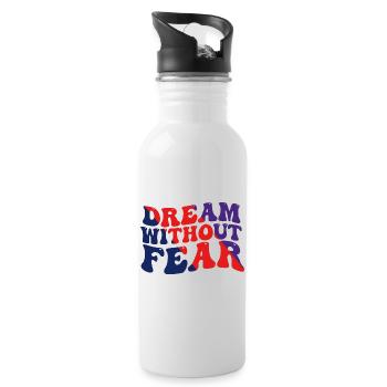 Dream Without Fear - Water bottle with straw - white - Right
