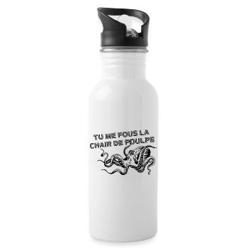 Tu me fous la chair de poulpe - Gourde avec paille intégrée - blanc - Droite