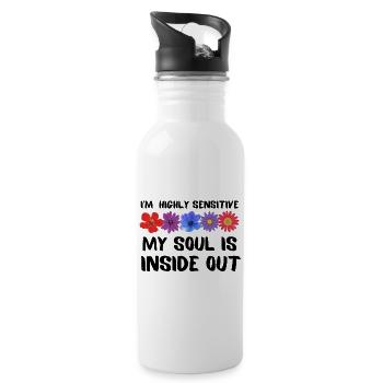 I’m highly sensitive. My soul is inside out. - Water bottle with straw - white - Right