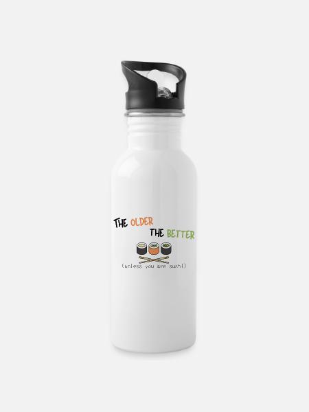The Older the Better (Unless You Are Sushi) - Water bottle with straw - white
