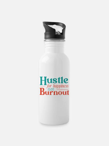 Strebe nach Glück, nicht nach Burnout. - Trinkflasche mit integriertem Trinkhalm - Weiß