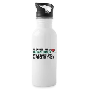 I am An Organ Donor - Water bottle with straw - white - Right
