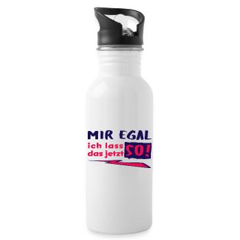MIR EGAL - ich lass das jetzt so! - Statement - Trinkflasche mit integriertem Trinkhalm - Weiß - Rechts