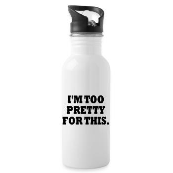 I'M TOO PRETTY FOR THIS - Water bottle with straw - white - Right