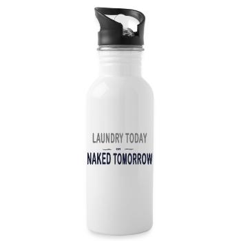 Laundry Today or Naked Tomorrow – Funny - Trinkflasche mit integriertem Trinkhalm - Weiß - Rechts